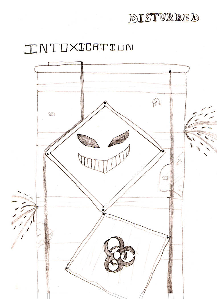 Disturbed Intoxication by Wars-Apocalypse01 on DeviantArt