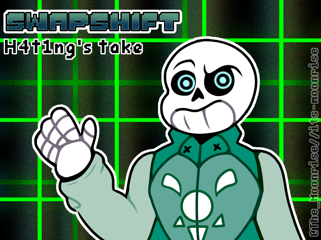 Swapshift SwapShift - H4T1NG'S take by MoonRiseOrIdk on DeviantArt