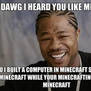 Yo dawg