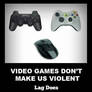 Video Games don't make us violent
