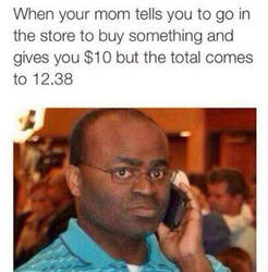 When your mom...