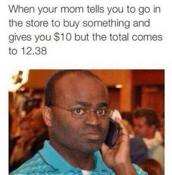 When your mom...