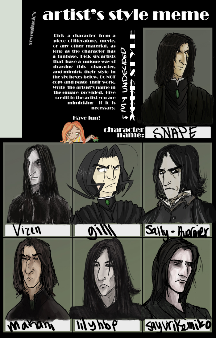 Snape - Artist's Style Meme by sevenluck on DeviantArt Snape - Artist's Style Meme by sevenluck on DeviantArt