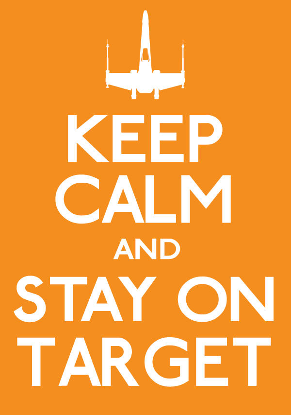 Keep Calm and Stay On Target by ERRRskate151 on DeviantArt