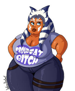 Proud Fat Bitch - Ahsoka!