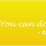 You can do it - Coffee Yellow