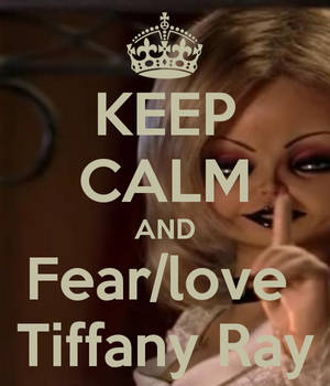 Keep-calm-and-fear-love-tiffany-ray