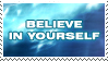 Believe In Yourself by ZeKRoBzS