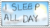 I sleep all day StAMP