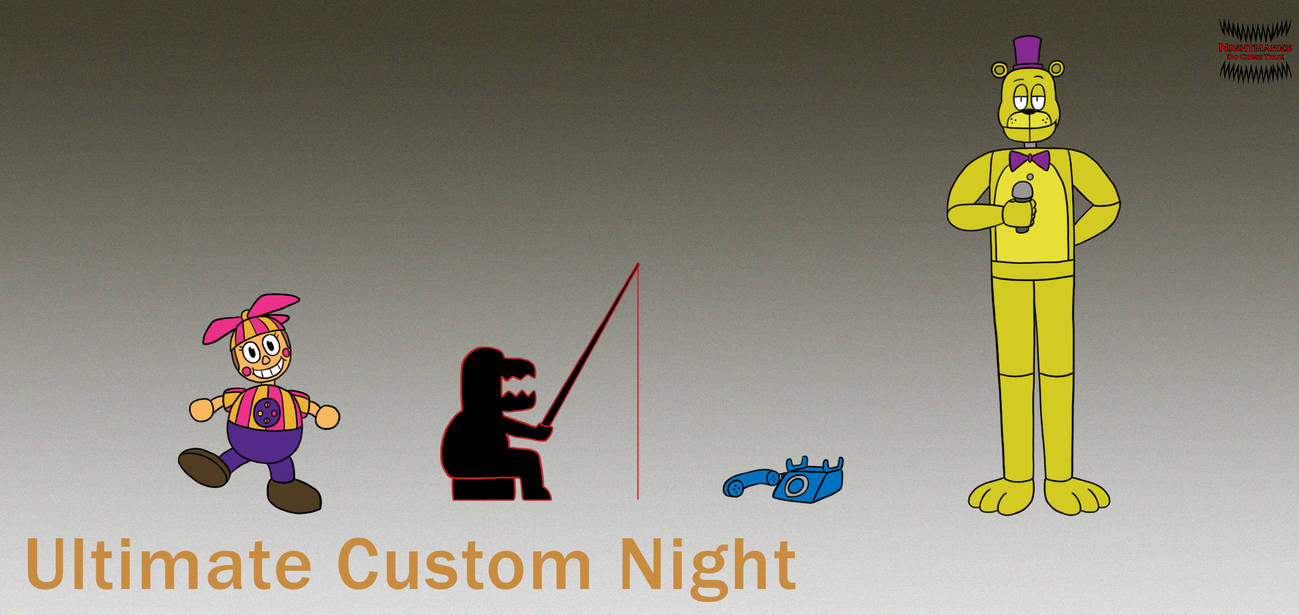 Ultimate Custom Night by NightmaresDoComeTrue on DeviantArt