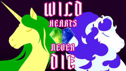 Wild Hearts Never Die: Valentines Special
