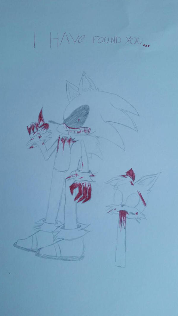 I HAVE FOUND YOU... sonic.exe fanart by sonicexefan909 on DeviantArt