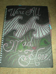 We're all mad here.