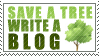 Save a Tree, Write a Blog