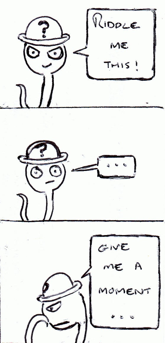 Riddles Riddles Everywhere by SinisterSandman on DeviantArt