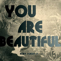 YOU are beautiful.