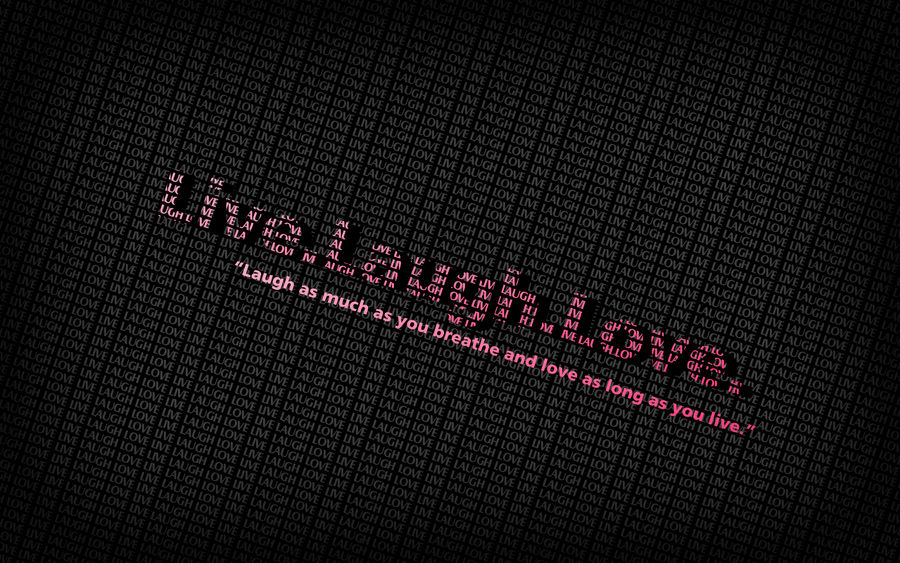 live laugh love wallpapers by aznnerd09