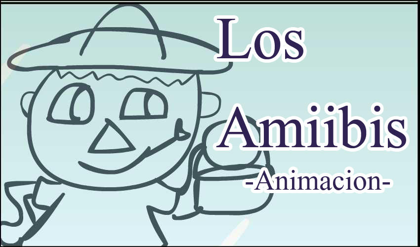 Los Amiibis -Animacion-