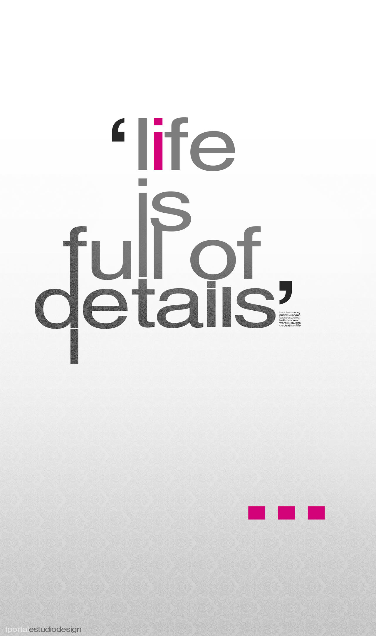 - life is full of details - by LPORTAL