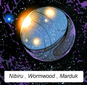 Nibiru , Wormwood , Mardok by VMJML1er Nibiru , Wormwood , Mardok by VMJML1er
