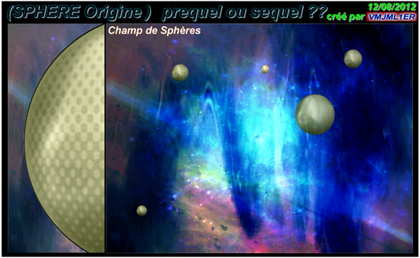 Sphere 2 Origine by VMJML1er Sphere 2 Origine by VMJML1er