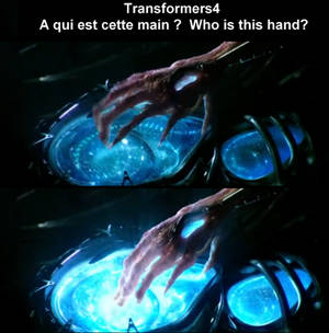 Transformers 4 Who is this hand? by VMJML1er Transformers 4 Who is this hand? by VMJML1er