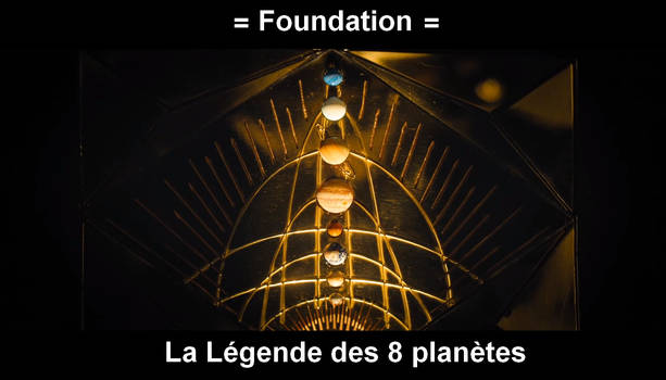 Foundation,La Legende des 8 planetes