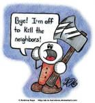 Off To Kill The Neighbors by AK-Is-Harmless