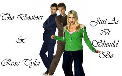 The Doctors and Rose Tyler