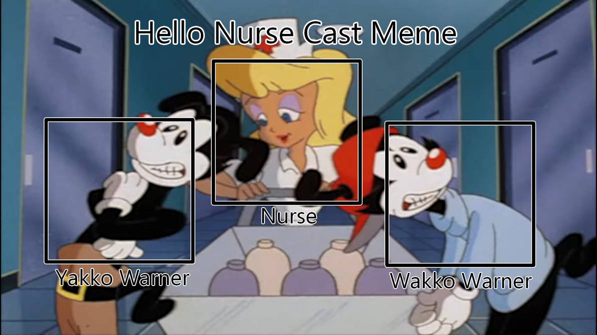 Make Your Own Hello Nurse Cast Meme by Spoxu on DeviantArt Make Your Own Hello Nurse Cast Meme by Spoxu on DeviantArt