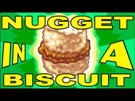 Epic Song Called:Nugget In A Biscut