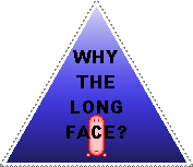 Why the long face?