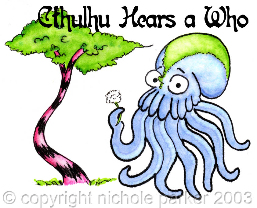 Cthulhu Hears a Who