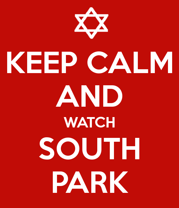 Keep Calm and Watch South Park!