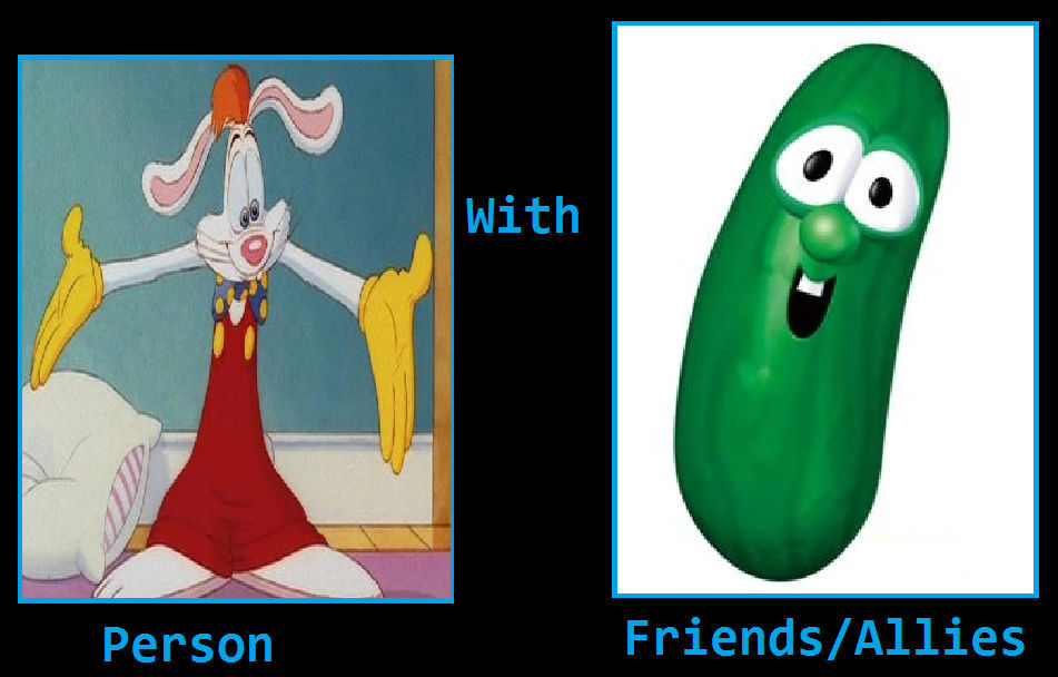 Roger Rabbit and Larry the Cucumber became friends by ...