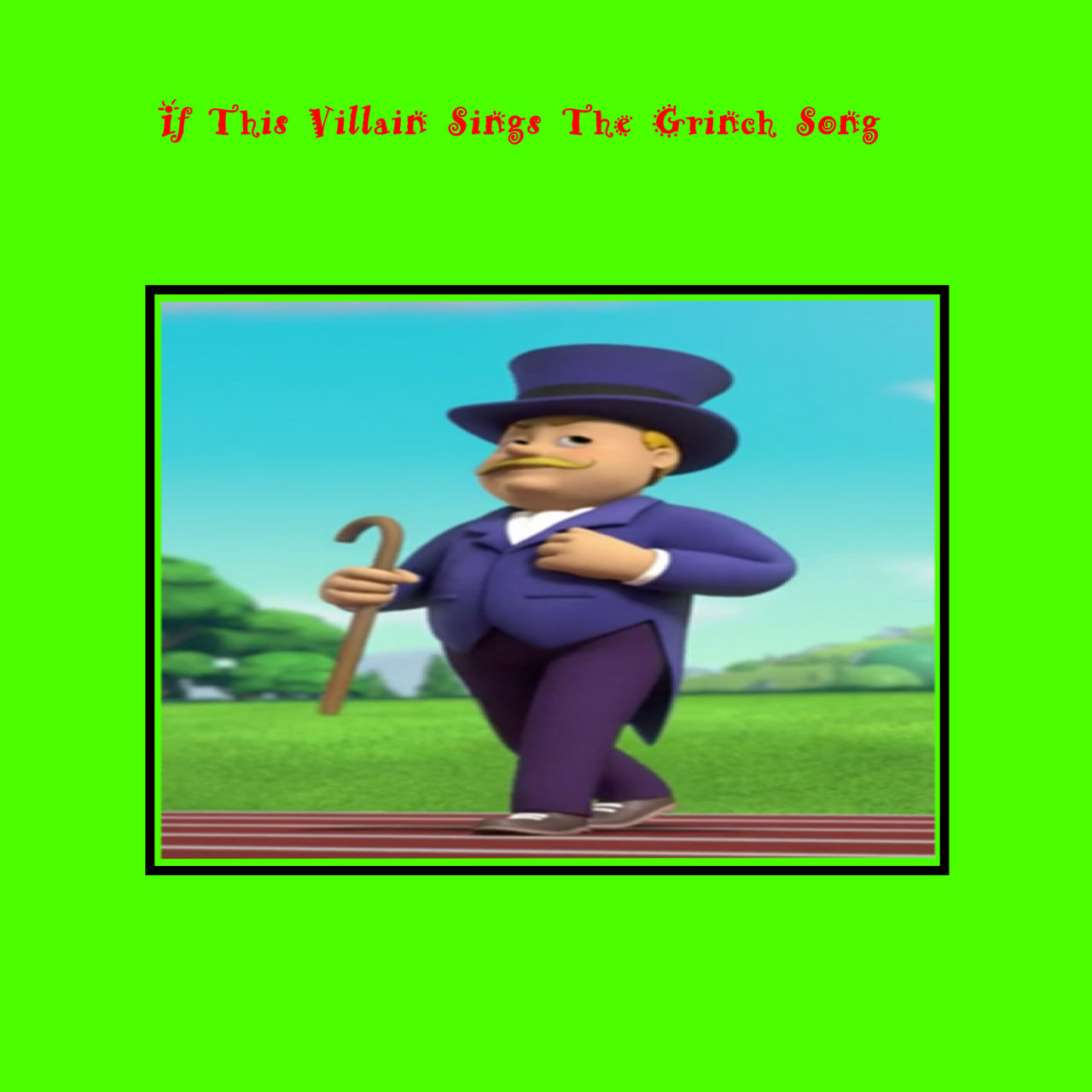 What If Mayor Humdinger Sings The Grinch Song By Teanster1 On DeviantArt What if mayor humdinger sings the grinch song by teanster1 on deviantart