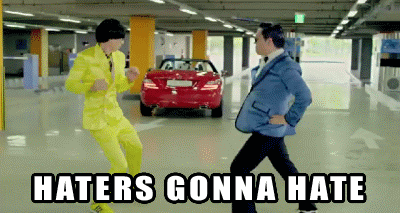 Haters gonna Hate - Gangnam Style GIF
