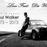 R.I.P. Paul Walker