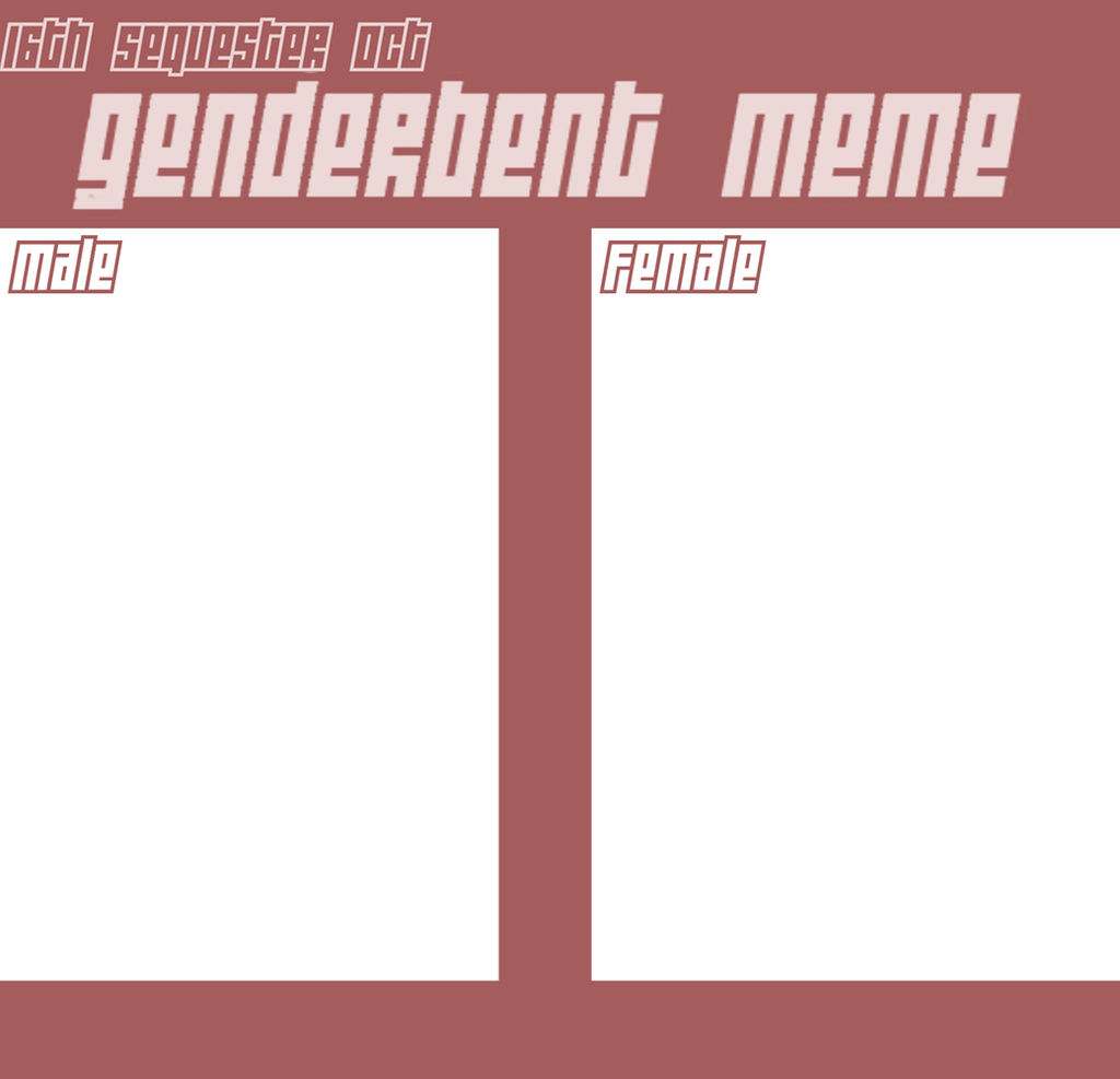 16th Sequester Genderbent Meme by Kame-Ghost on DeviantArt