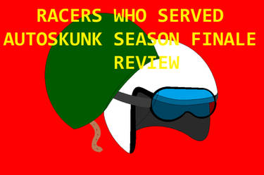 Racers who served (AutoSkunk finale review)