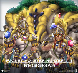Pocket Monster Hunter #11: Regigigas