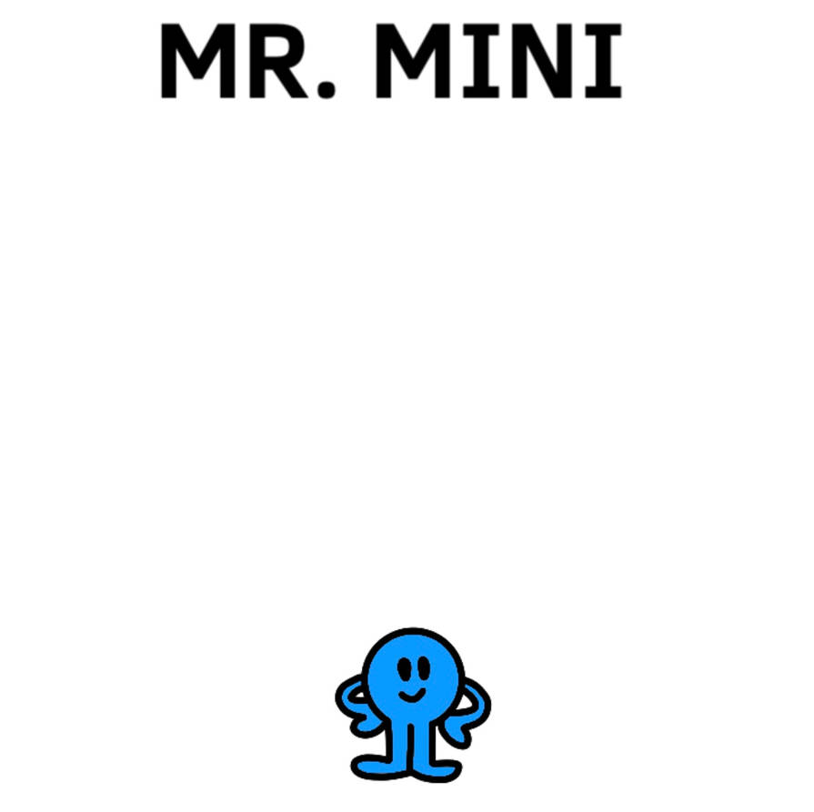Mr.Mini (Fanmade) by LuckyKingg on DeviantArt