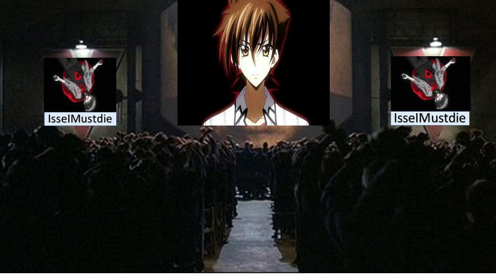 Issei Enraged Anti-issei manifestation by poisonus-fanartist on DeviantArt