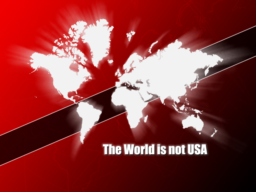 The World Is Not USA