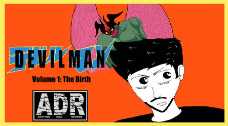 ADR - 29 - Devilman Volume 1: The Birth