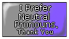 Neutral Pronouns, Please by Rainbow-Reverse