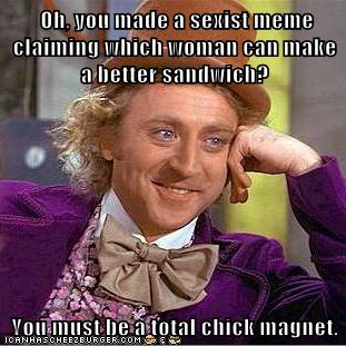 Conscending Willy Wonka - Sexist memes