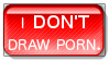 ''I DON'T Draw Porn'' Stamp.