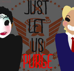 .JUST LET US PURGE.