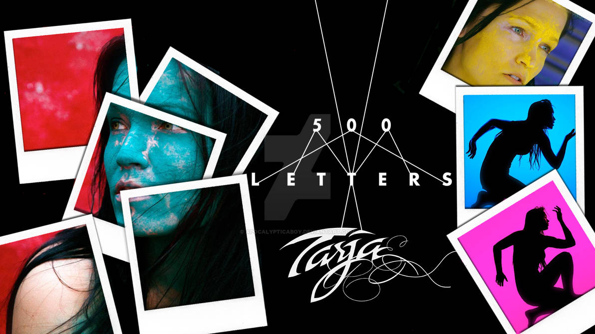 500 letters - Tarja by apocalypticaboy on DeviantArt